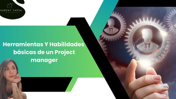Herramientas Y Habilidades básicas de un Project manager